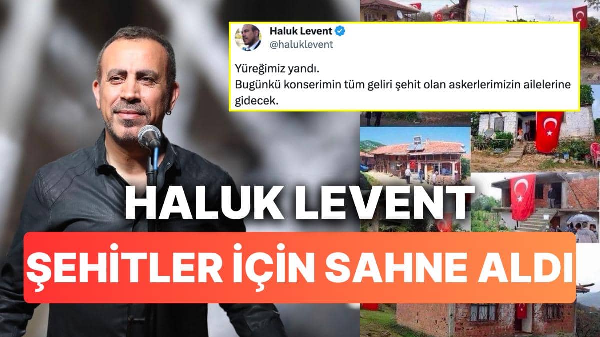 Haluk Levent Son Konserinin Tüm Gelirini Yüreği Yanan Şehit Ailelerine Destek Olarak Gönderecek